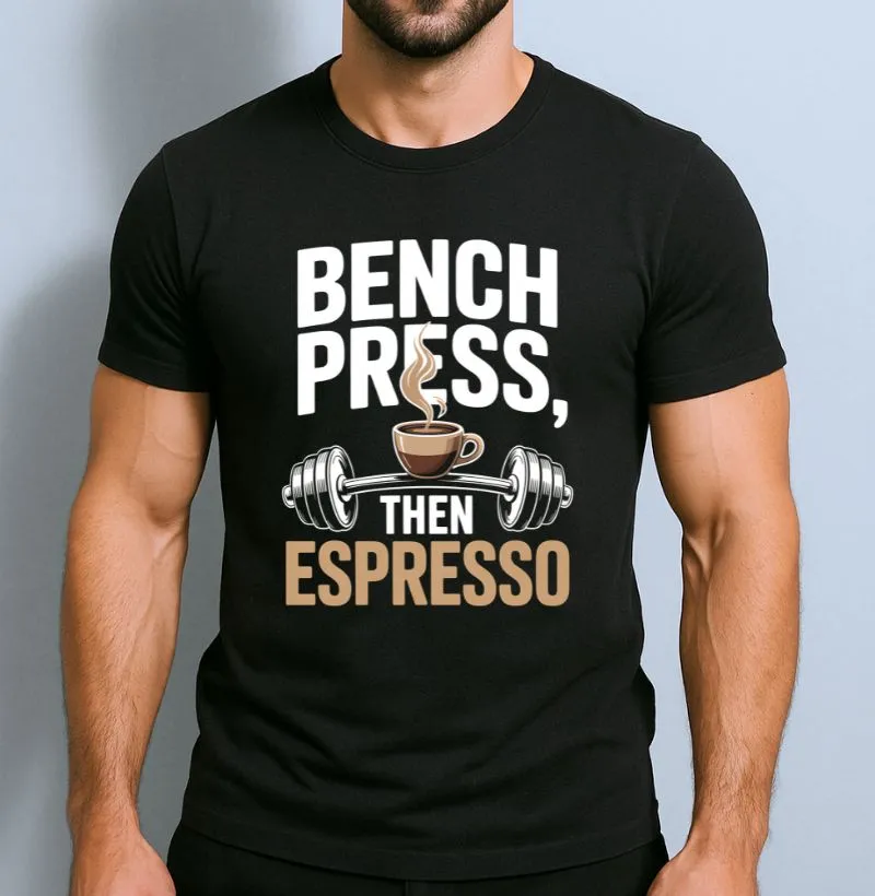 Bench Press Then Espresso