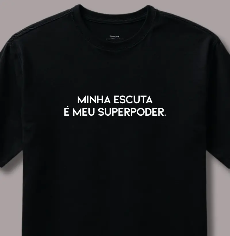 Minha Escuta é Meu Superpoder