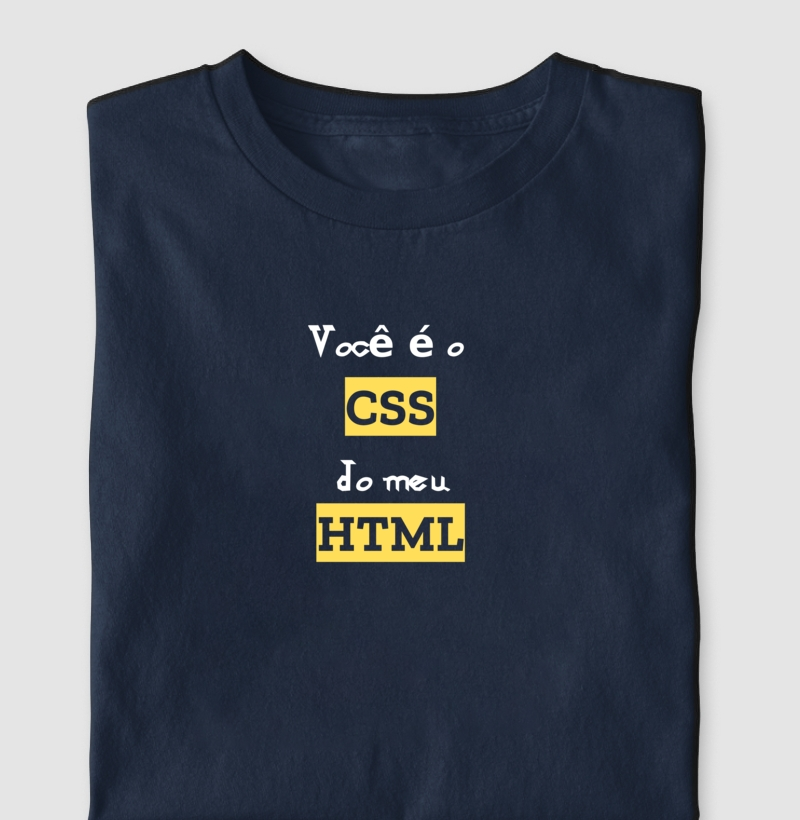 Você é o CSS do meu HTML