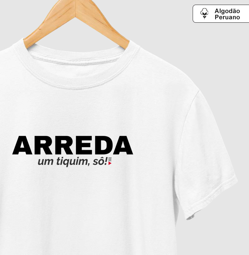ARREDA um tiquim, sô!