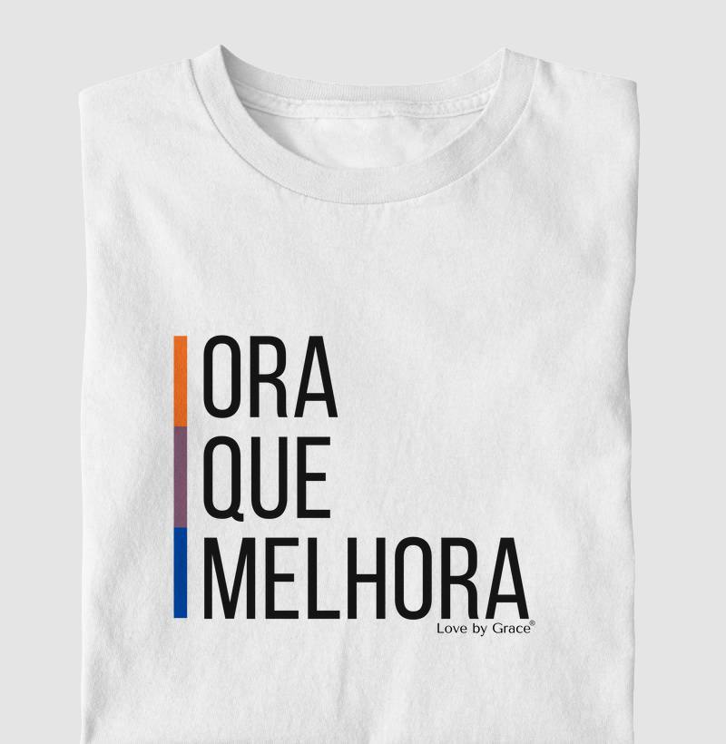 Camiseta Ora que melhora