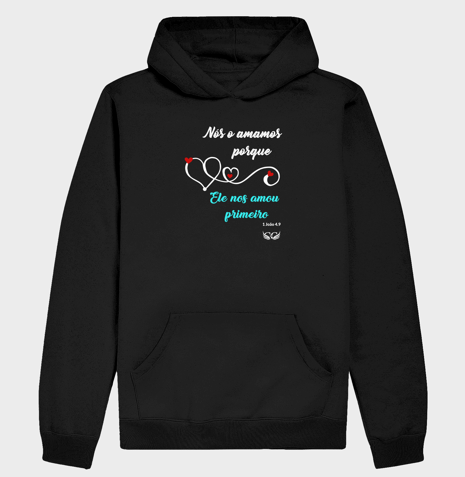 Camiseta Cristã. Nós o amamos porque Ele nos amou primeiro. 1 Jo 4.9