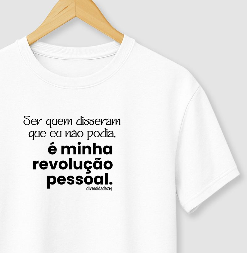 Ser Quem Disseram Que Eu Não Podia, é Minha Revolução Pessoal.