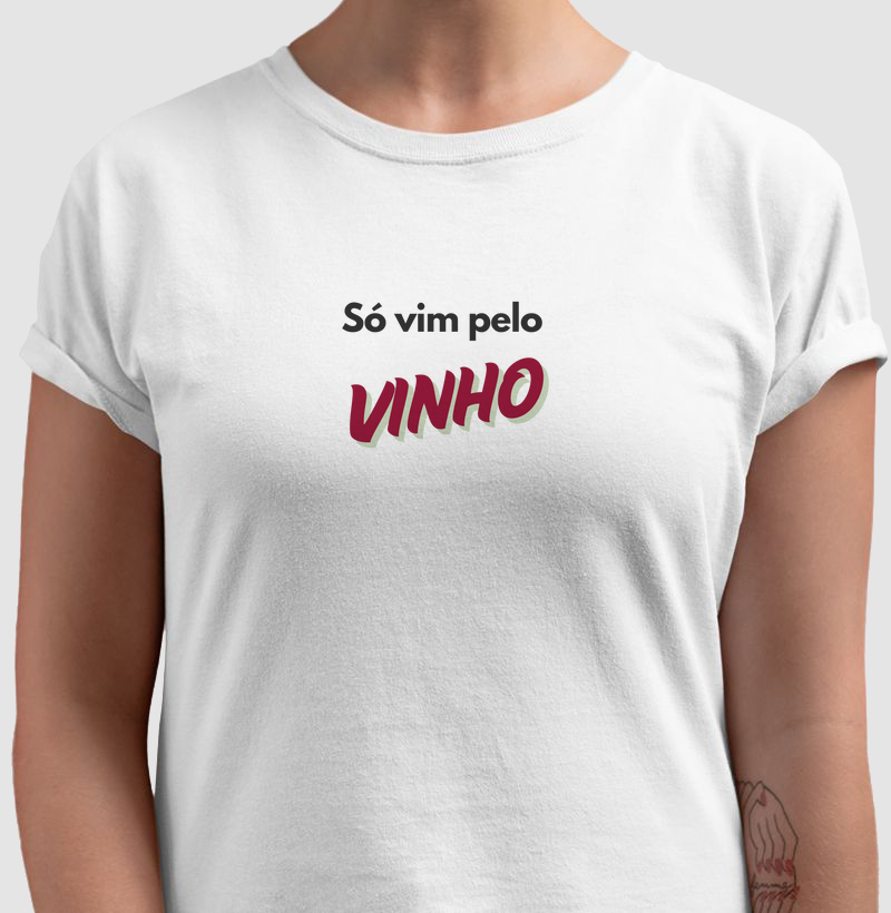 Só vim pelo vinho