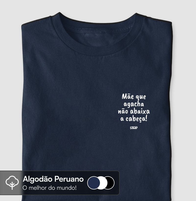 Mãe Que Agacha Não Abaixa a Cabeça!