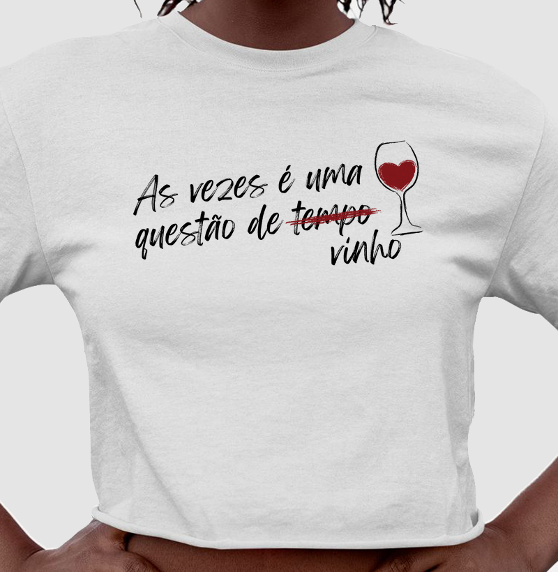As vezes é uma questão de vinho