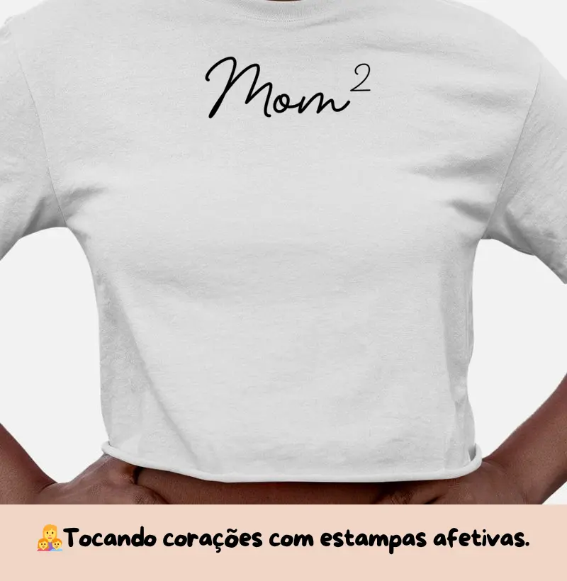 Cropped Mãe de 2