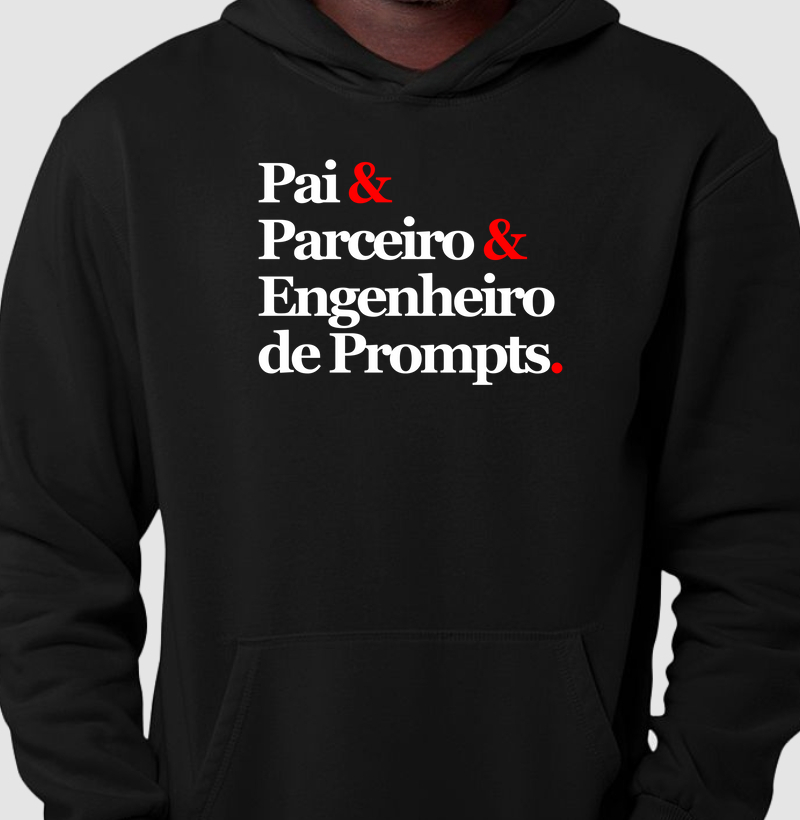 Pai & Parceiro & Engenheiro de Prompts.