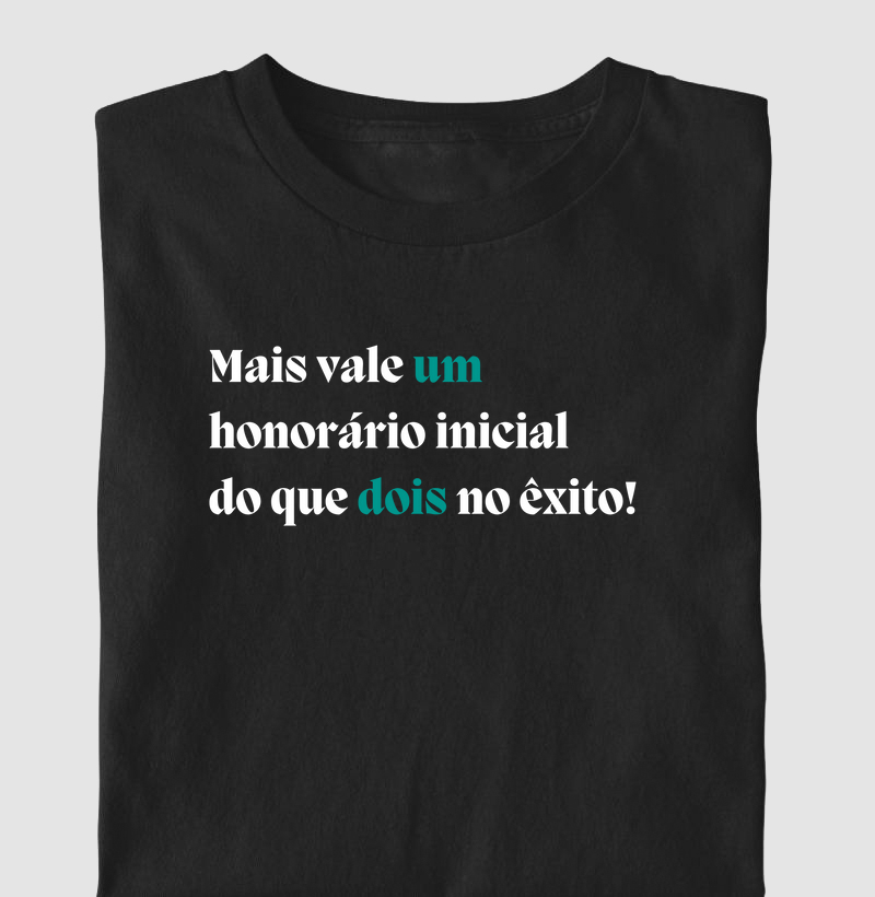 Mais vale um honorário inicial do que dois no êxito