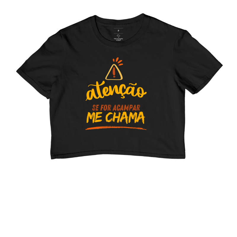 Atenção, se for acampar me chama.