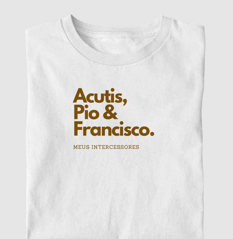 Acutis, Pio & Francisco - Meus intercessores