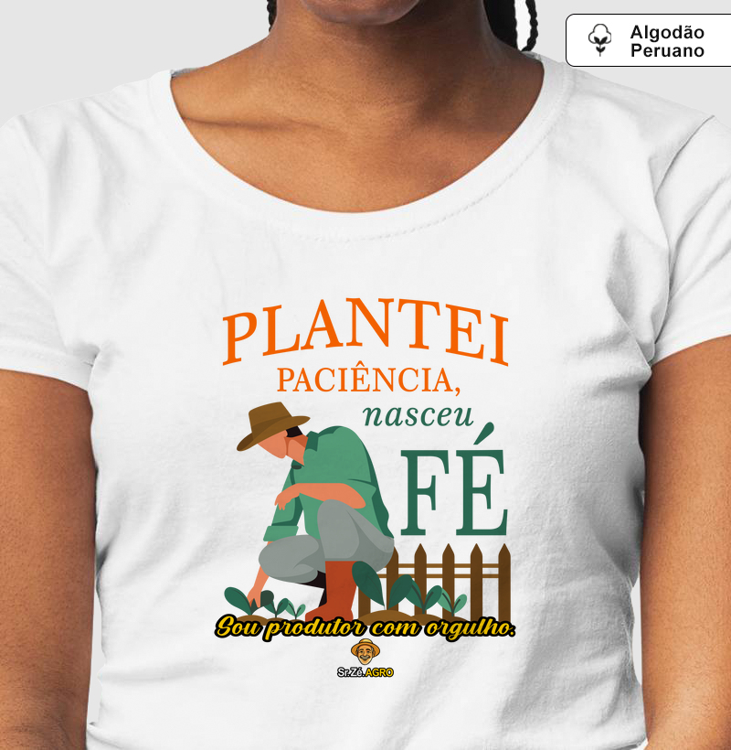 Plantei paciência, nasceu Fé