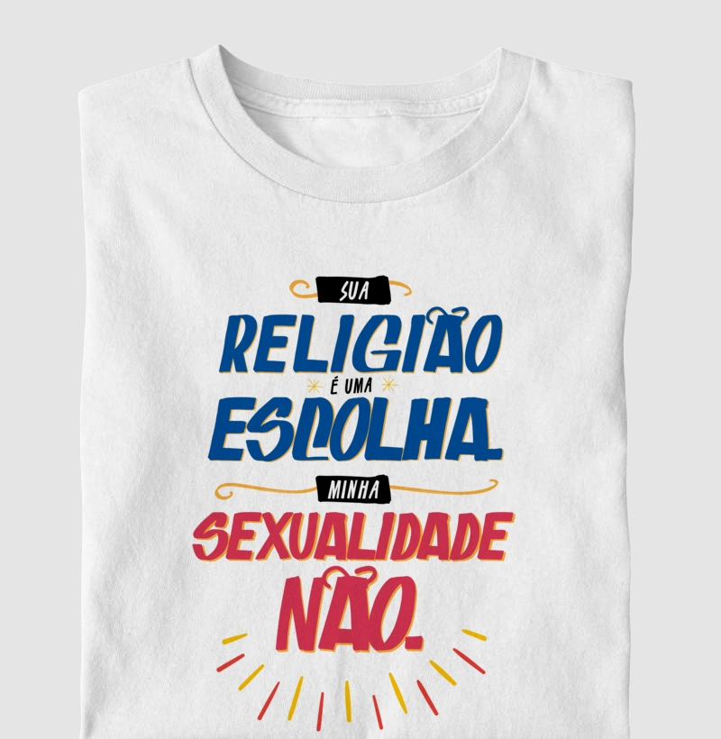 Sua religião é uma escolha. Minha sexualidade não.