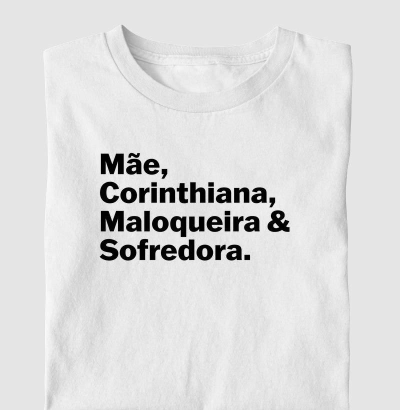 Mãe, Corinthiana, Maloqueira & Sofredora.