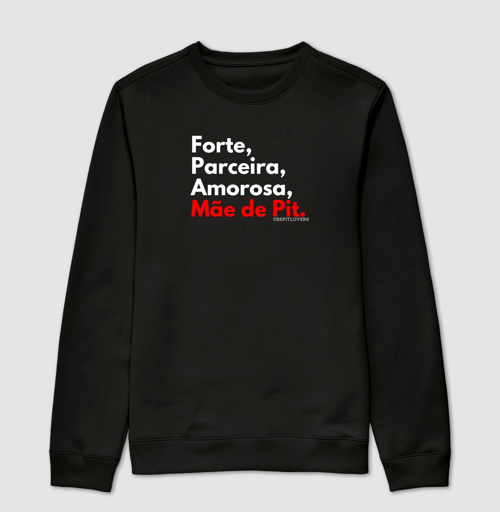 Forte, Parceira, Amorosa, Mãe de Pit.
