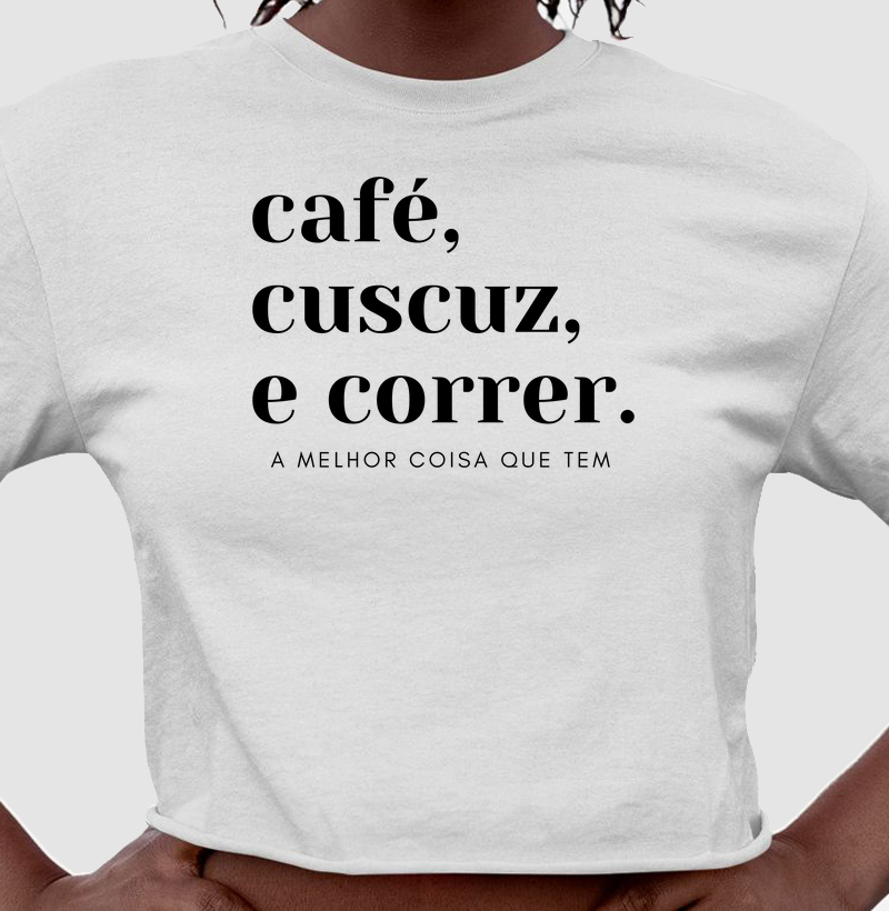 Cropped - Café, cuscuz, e correr