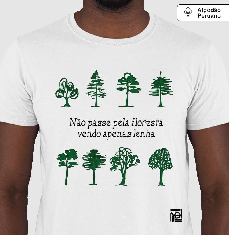 Não passe pela floresta vendo apenas lenha