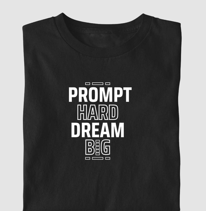 Prompt hard dream big