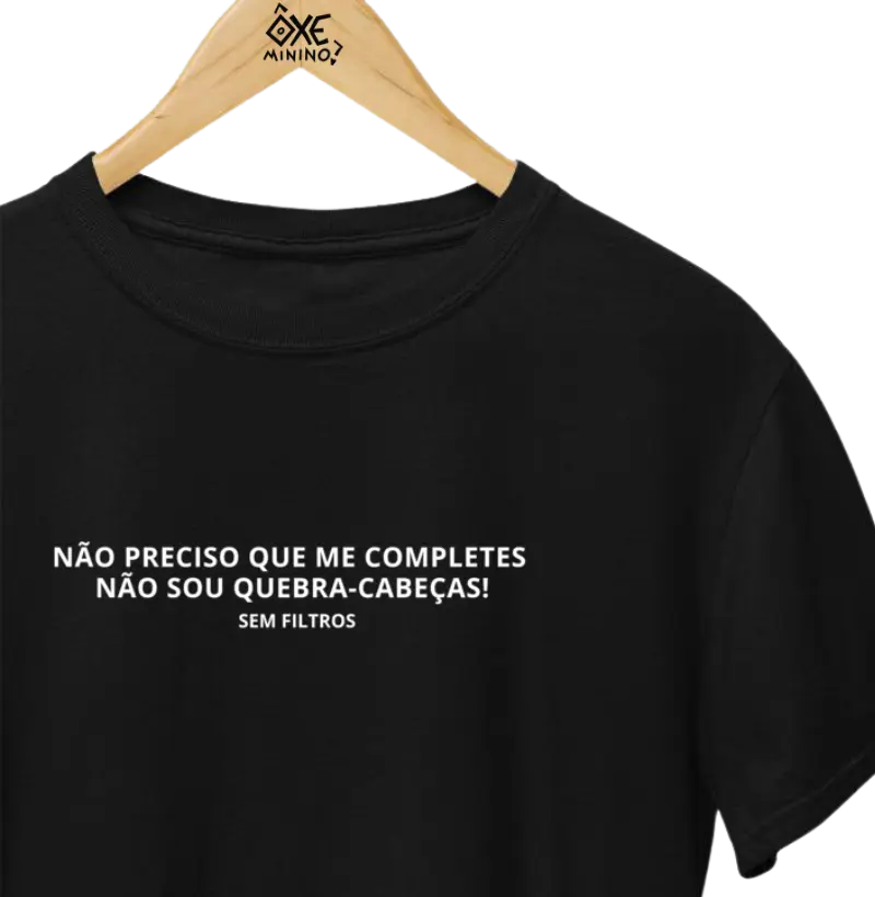 Não preciso que me completes Não sou quebra-cabeças!