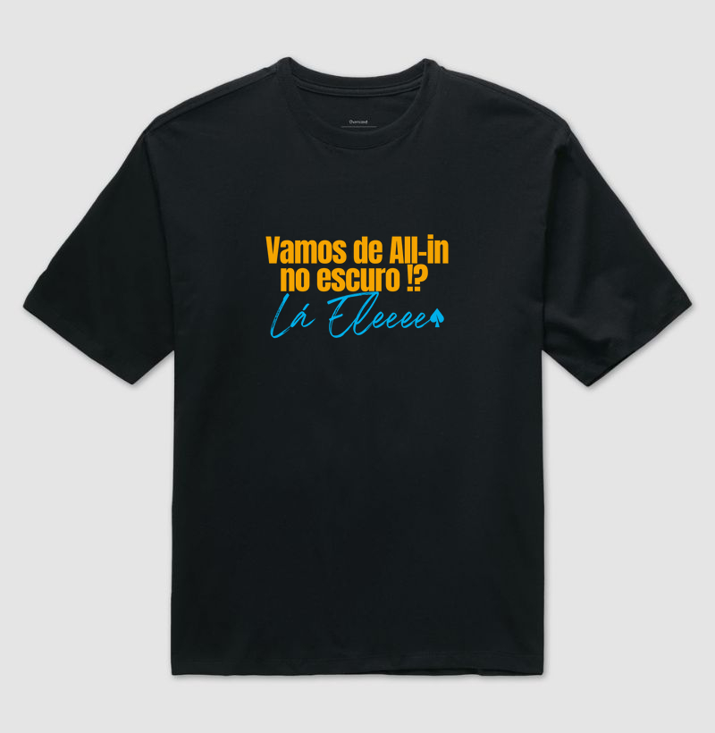 Vamos de All-in no escuro !? Lá Eleee