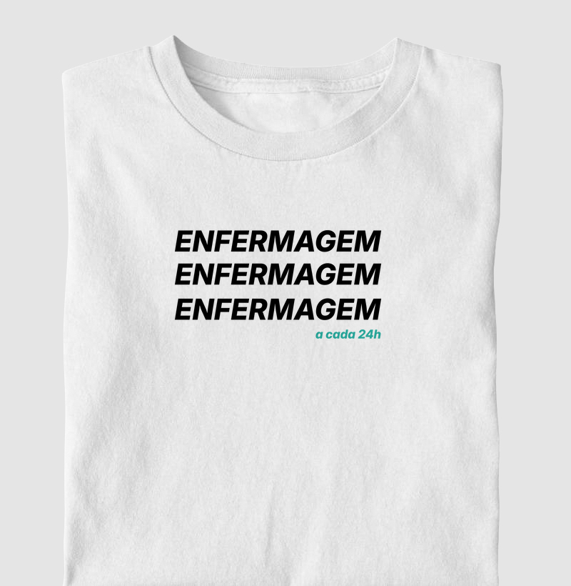 Enfermagem, enfermagem, enfermagem, a cada 24h