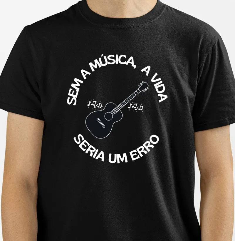 Sem a música, a vida seria um erro