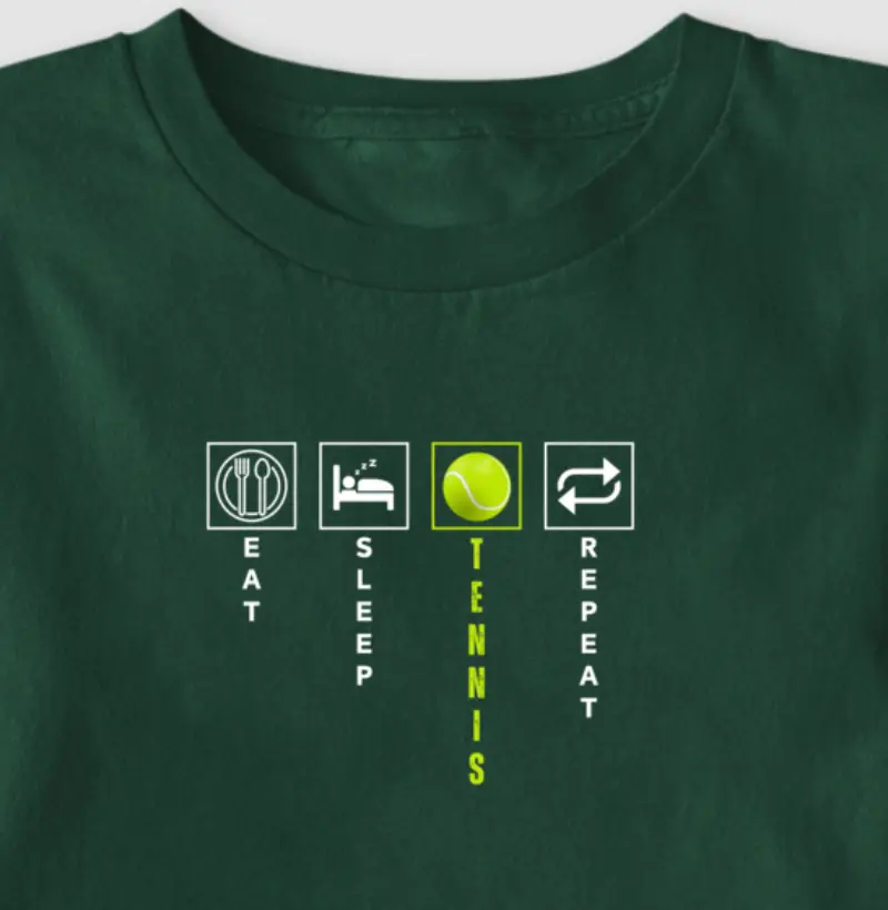 Eat, Sleep, TENNIS, Repeat.