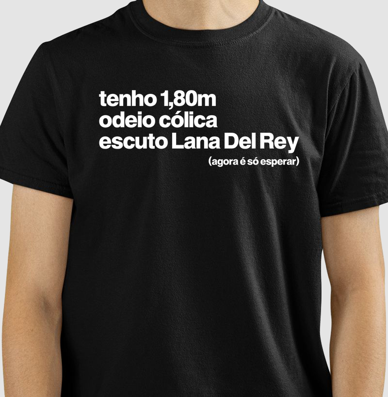 Tenho 1,80m, Odeio Cólica e escuto Lana Del Rey (agora é só esperar🐺)