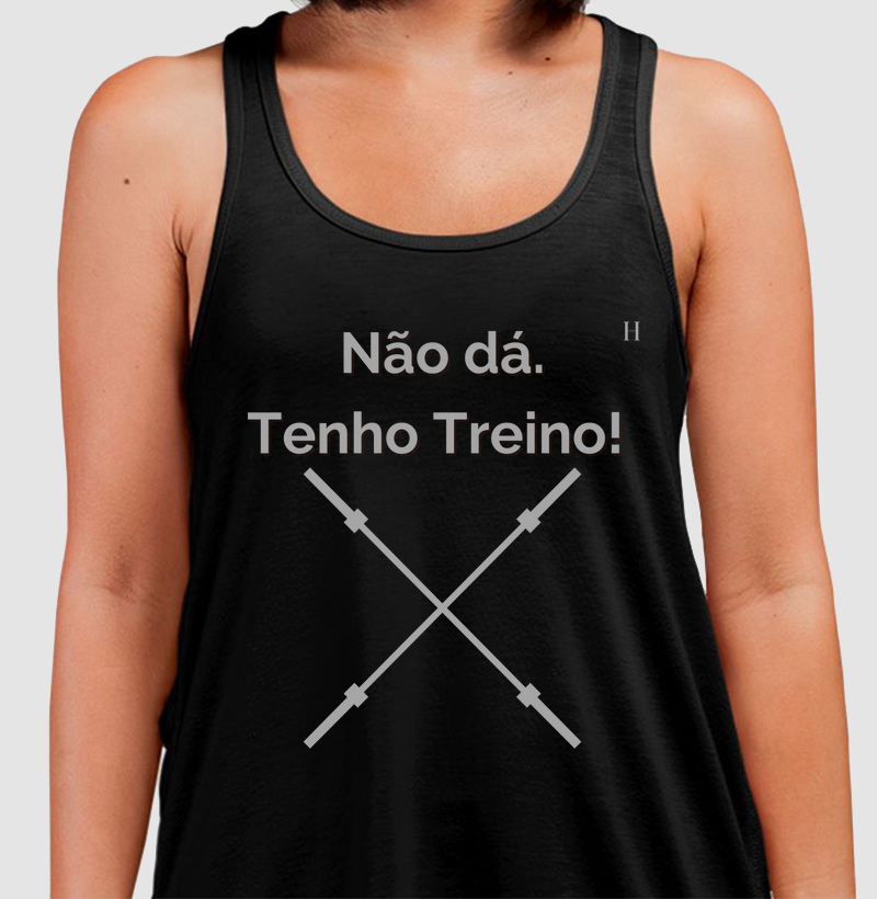 Não dá, Tenho Treino