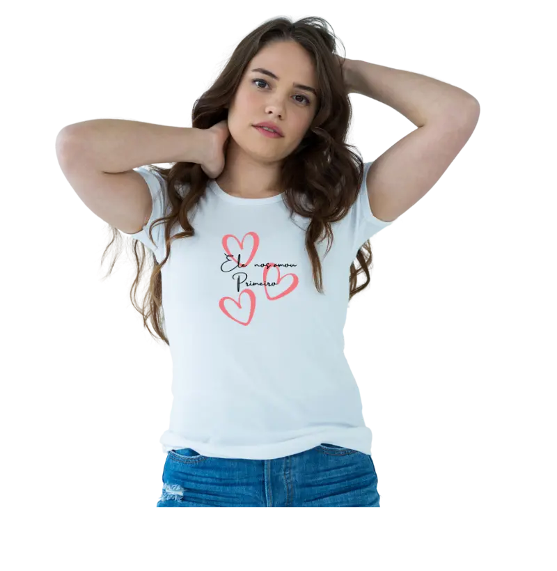 Camiseta Ele nos Amou Primeiro