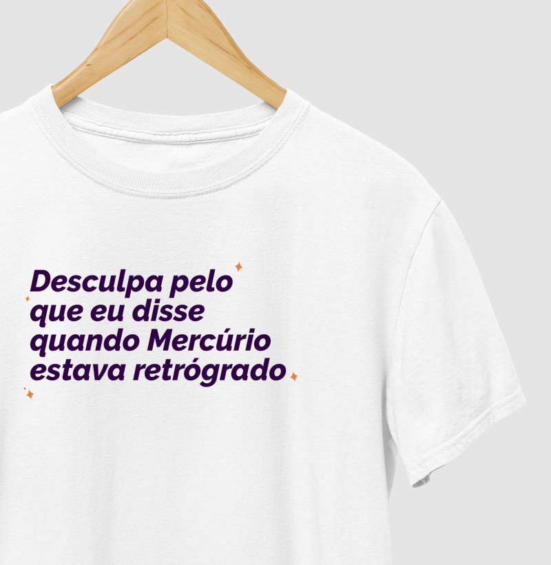 Desculpa pelo que eu disse quando Mercúrio estava retrógrado
