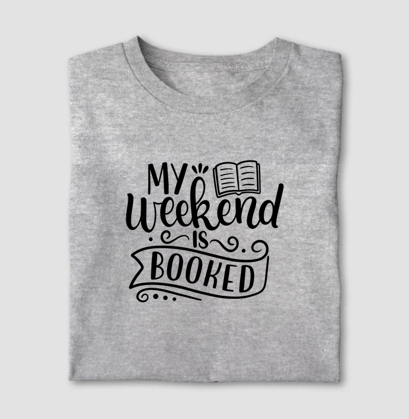 My weekend is booked