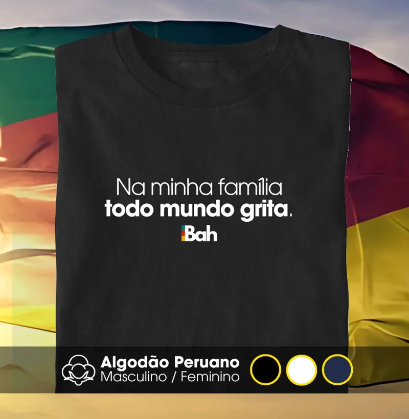 Na minha família todo mundo grita