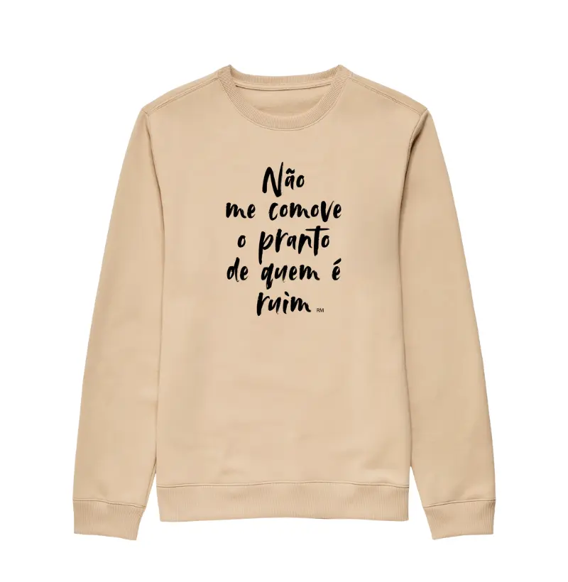 Moletom Sem Capuz Suéter - Não me Comove