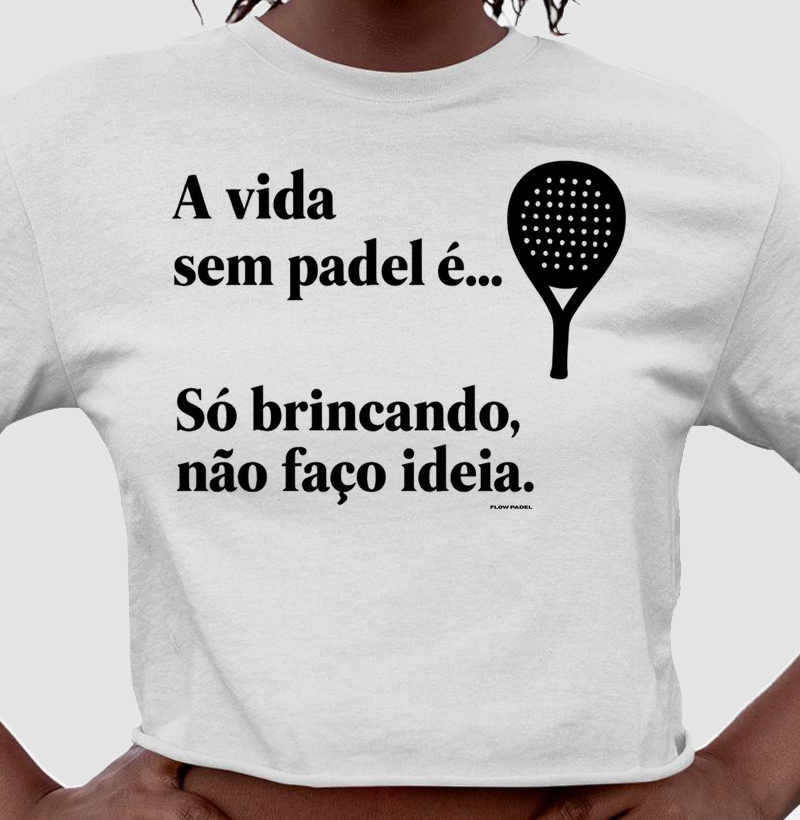 A Vida sem Padel