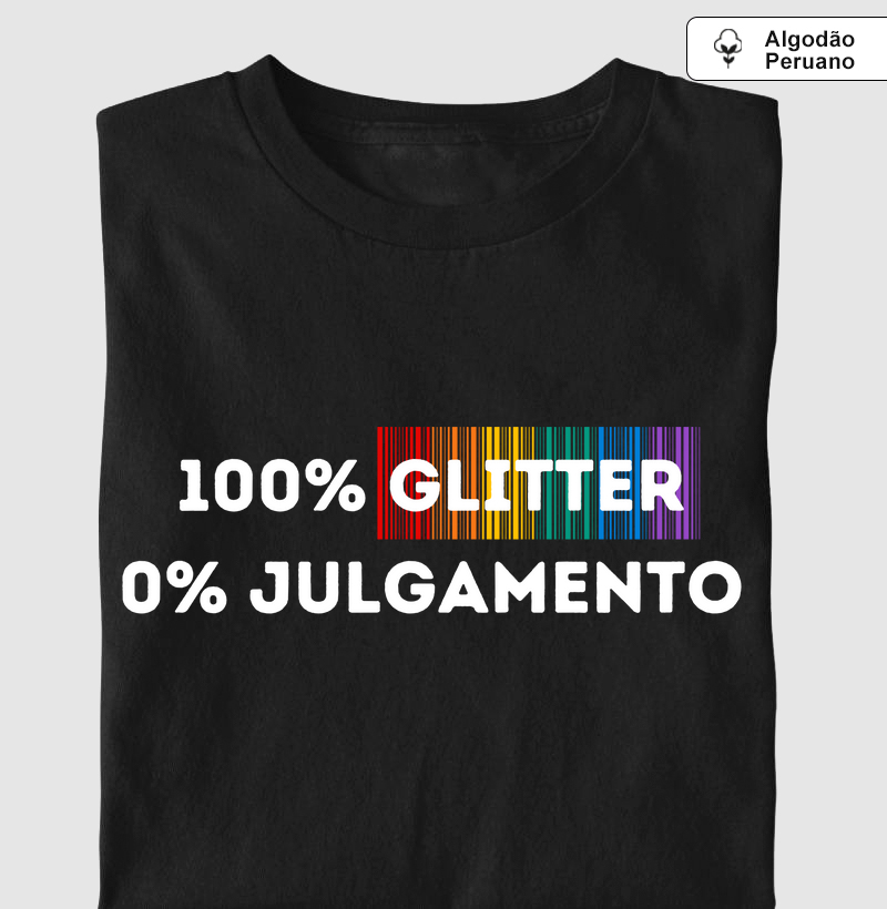 100 GLITTER, 0% JULGAMENTO