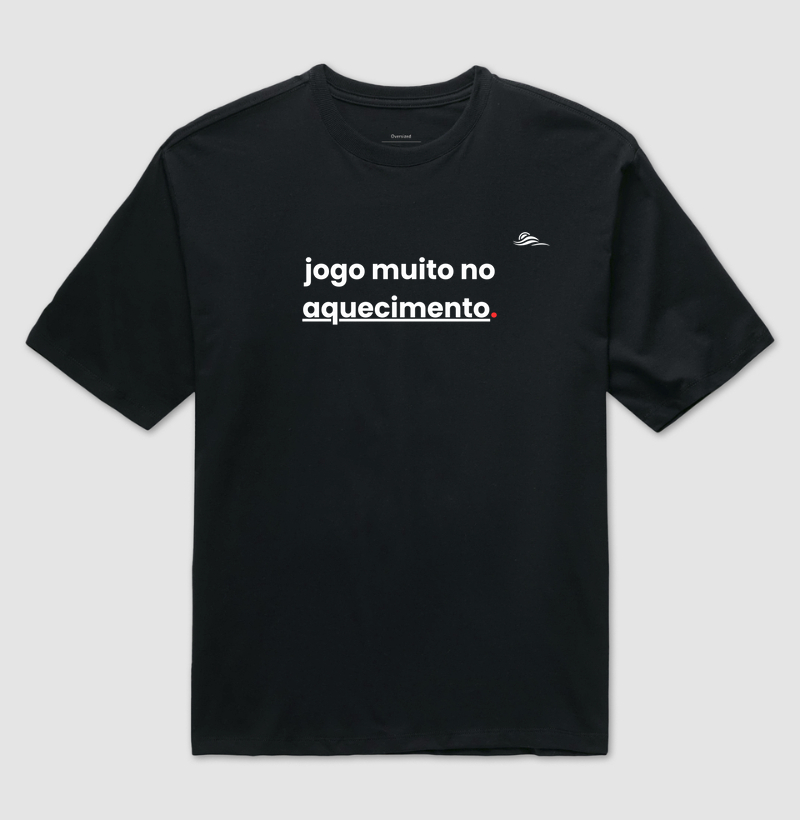 Estampa "Jogo muito no aquecimento"