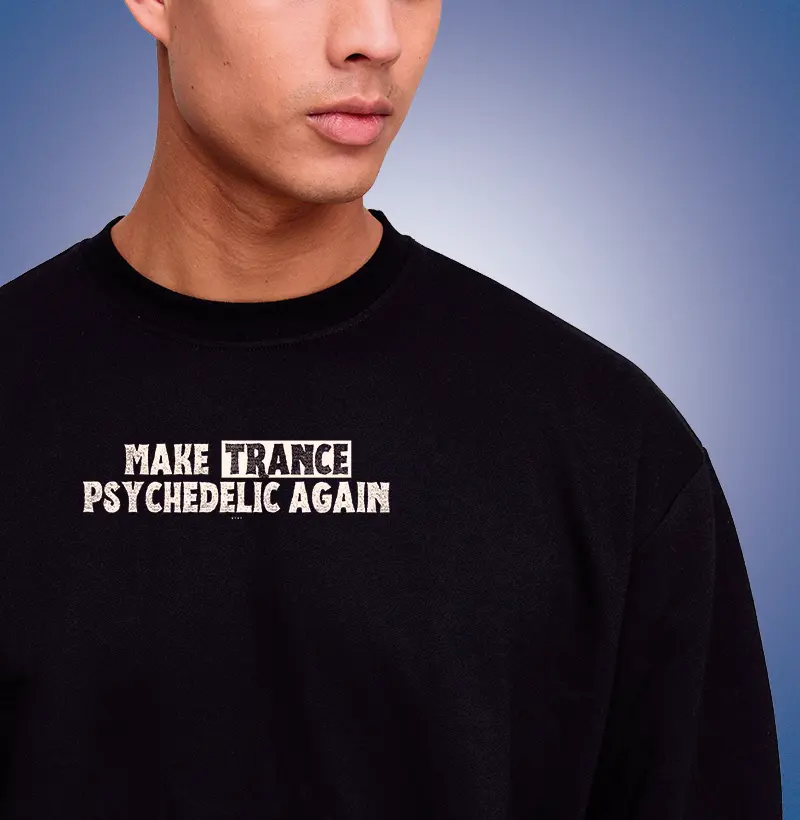 MAKE TRANCE PSYCHEDELIC AGAIN