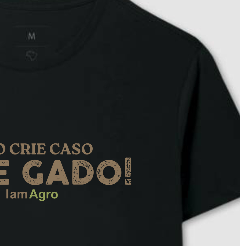Camiseta Não crie caso, Crie GADO