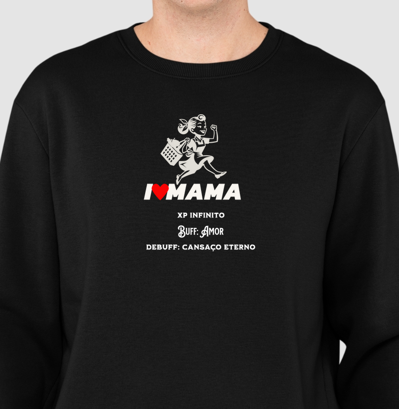 I Love Mama – XP Infinito | Moletom | Unissex