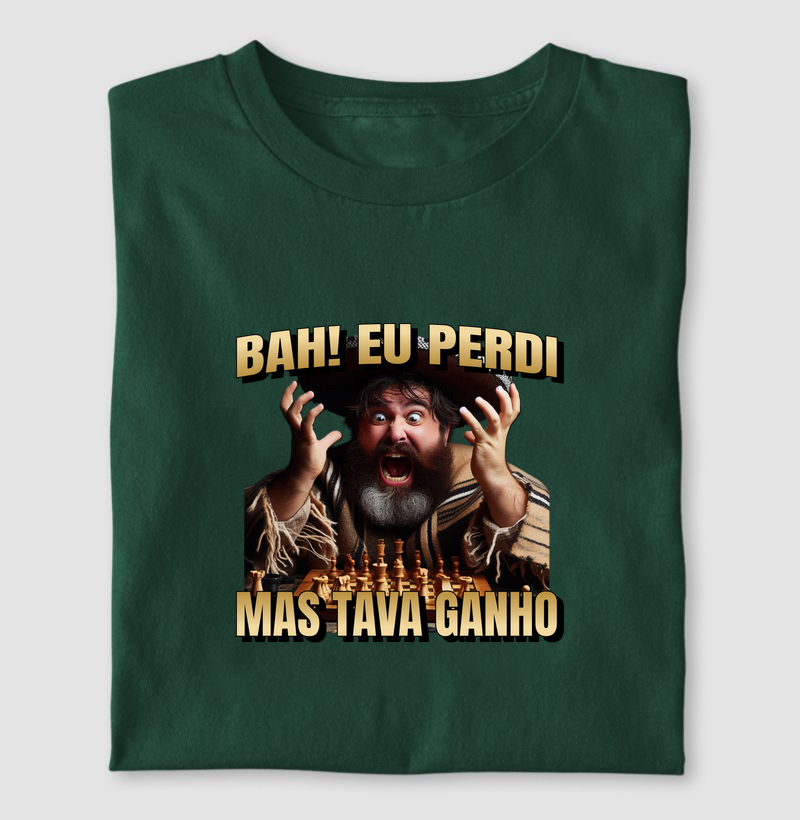 Bah! Eu perdi mas tava ganho