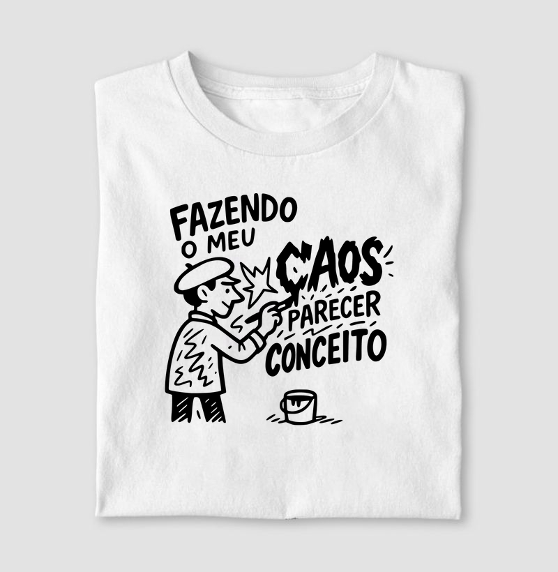 Fazendo o meu caos parecer conceito.