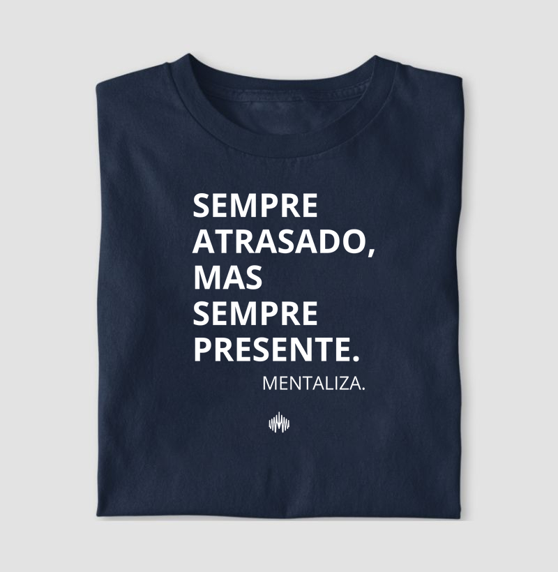 Sempre atrasado, mas sempre presente.