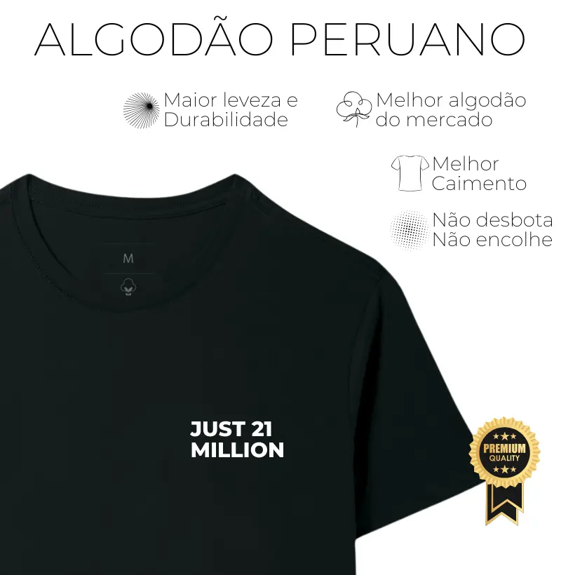 Just 21 Million - Algodão Peruano 