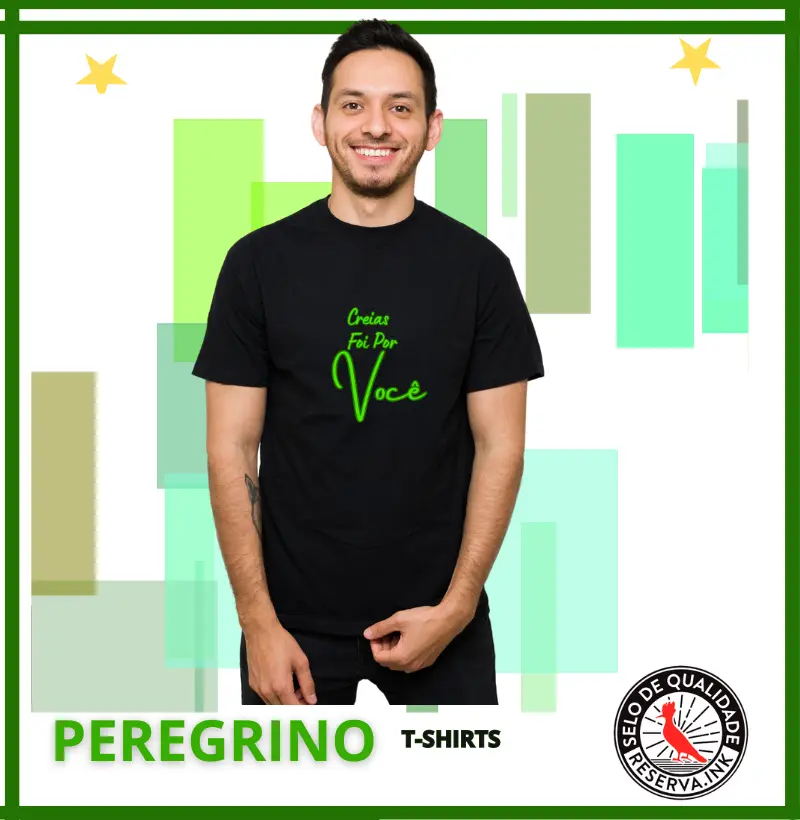 Camiseta Creias Foi por Você