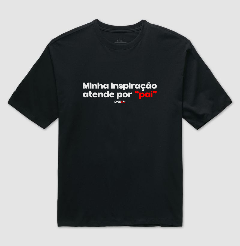 Minha inspiração atende por "pai".