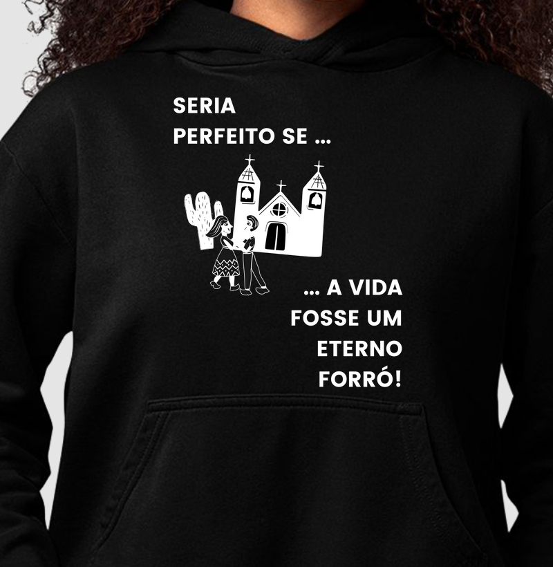Seria perfeito se a vida fosse um eterno Forró