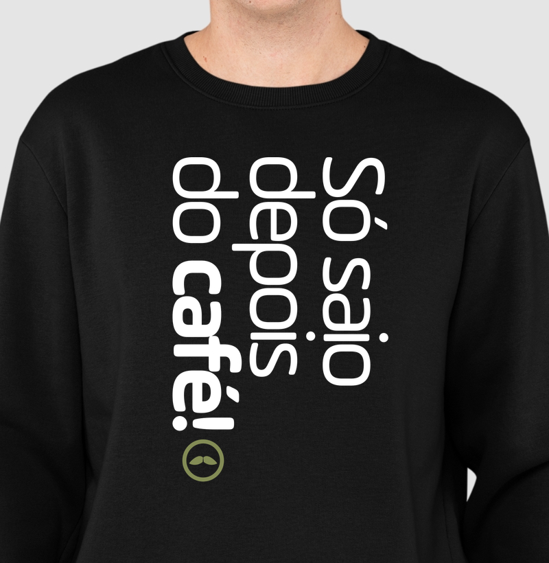 Só saio depois do café!