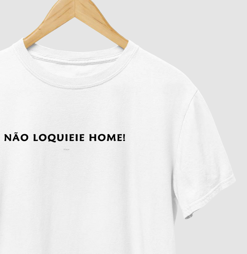 NÃO LOQUIEIE HOME