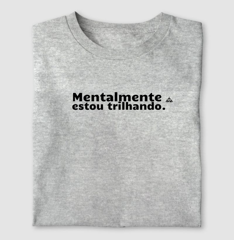 Mentalmente estou trilhando.